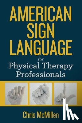 McMillen, Chris M. - American Sign Language for Physical Therapy Professionals