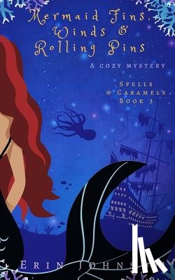 Johnson, Erin - Mermaid Fins, Winds & Rolling Pins: A Cozy Witch Mystery