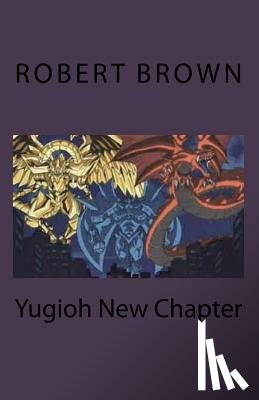 Brown, Robert L. - Yugioh New Chapter