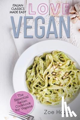 Hazan, Zoe - Vegan: The Essential Italian Cookbook for Vegans
