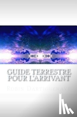 Dartiguenave, Robin - Guide terrestre pour l'Arrivant