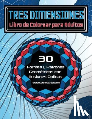 Coloringcraze - Tres Dimensiones - Libro de Colorear para Adultos