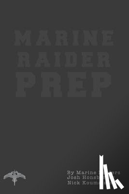 Honsberger, Josh - Marine Raider Prep: 12 Week Marine Raider Prep Guide