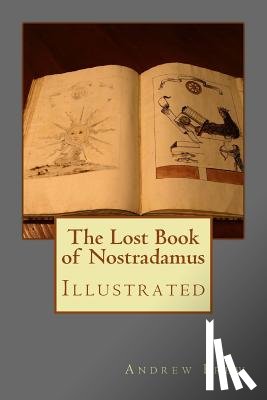 Nostradamus, Michel - The Lost Book of Nostradamus: Illustrated