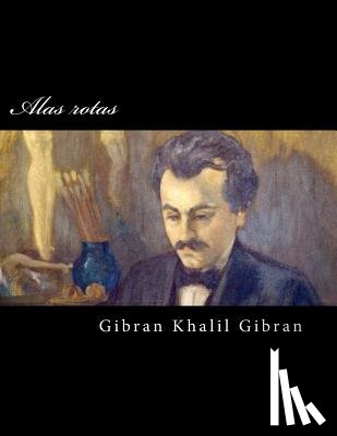 Khalil Gibran, Gibran - Alas rotas