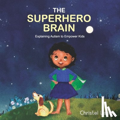 Land, Christel - The Superhero Brain: Explaining autism to empower kids (girl)