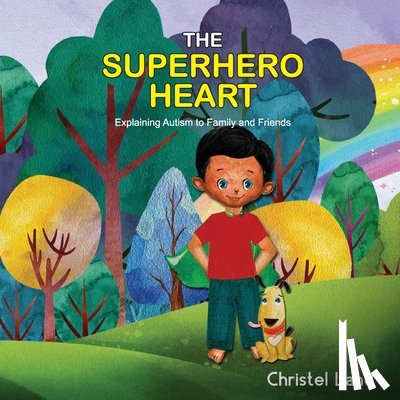 Land, Christel - The Superhero Heart: Explaining autism to family and friends (boy)