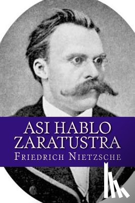 Nietzsche, Friedrich Wilhelm - Asi hablo Zaratustra