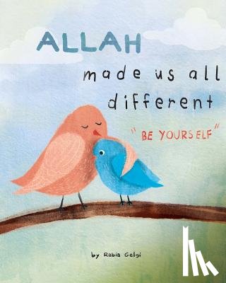 Gelgi, Rabia - Allah made us all different: "be yourself"