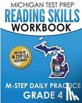 Test Master Press Michigan - MICHIGAN TEST PREP Reading Skills Workbook M-STEP Daily Practice Grade 4: Preparation for the M-STEP English Language Arts Assessments