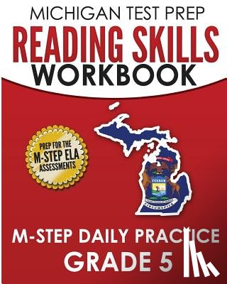 Test Master Press Michigan - MICHIGAN TEST PREP Reading Skills Workbook M-STEP Daily Practice Grade 5: Preparation for the M-STEP English Language Arts Assessments