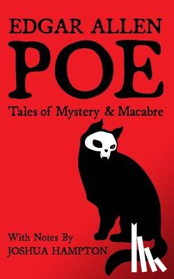 Hampton, Joshua - Edgar Allen Poe: Tales of Mystery and Macabre: Illustrated Edition
