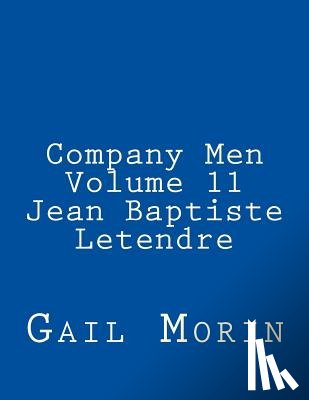 Morin, Gail - Company Men: Volume 11 Jean Baptiste Letendre