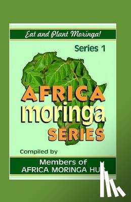 Diallo, Mariama - Africa Moringa Series: Eat and Plant Moringa