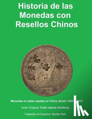 Gullberg, Colin James - Historia de la Monedas con Resellos Chinos