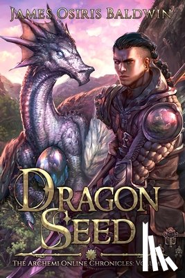 Baldwin, James Osiris - Dragon Seed: A LitRPG Dragonrider Adventure