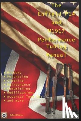 Watson, David - The P14 and M1917 Performance Tuning Manual