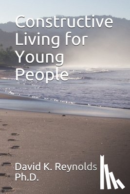 Reynolds, David K. - Constructive Living for Young People