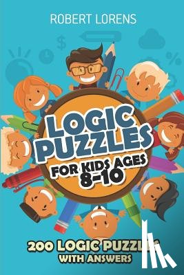 Lorens, Robert - Logic Puzzles For Kids Ages 8 - 10
