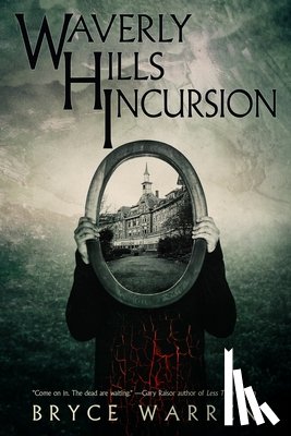 Warren, Bryce - Waverly Hills Incursion