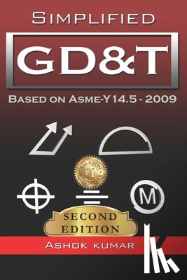 Kumar, Ashok - Simplified GD&T: Based on ASME-Y 14.5-2009