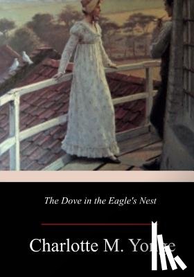 Yonge, Charlotte M. - The Dove in the Eagle's Nest