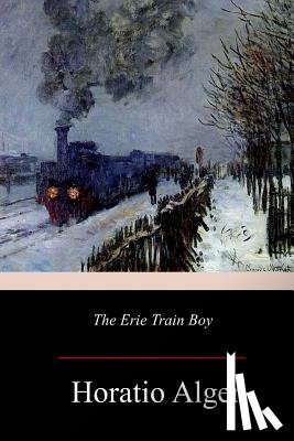 Alger, Horatio - The Erie Train Boy