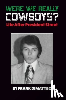 Wilson, Meredith - Were We Really Cowboys? Life After President Street