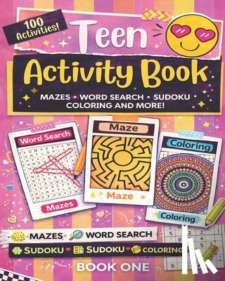 Savage, Mattison - Teen Activity Book Volume One: Coloring, Word Search, Mazes, Sudoku and more!