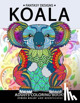 Adult Coloring Books - Koala Adults Coloring Book: Stress-relief Coloring Book For Grown-ups