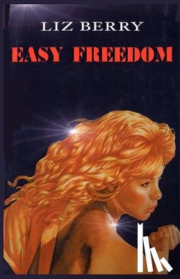 Berry, Liz - Easy Freedom