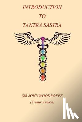 Woodroffe, John George - Introduction to the Tantra Sastra