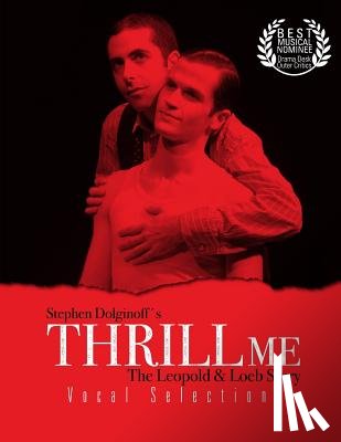 Dolginoff, Stephen - Thrill Me: Vocal Selections