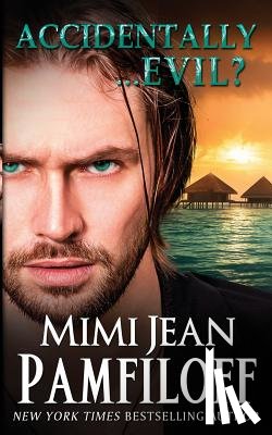 Pamfiloff, Mimi Jean - Accidentally...Evil? (An Accidentally Yours Novella): Book 3.5