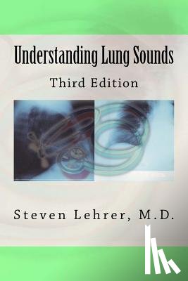 Lehrer M. D., Steven - Understanding Lung Sounds: Third Edition