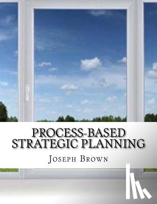 Brown, Joseph - Process-based Strategic Planning