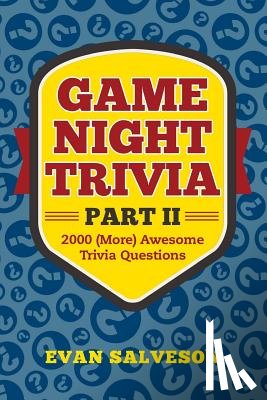 Salveson, Evan - Game Night Trivia Part II: 2000 (More) Awesome Trivia Questions