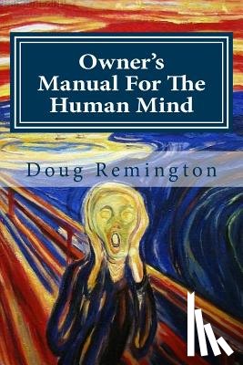 Remington, Doug - Owner's Manual For The Human Mind: The Science Of Letting Go