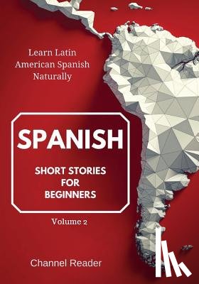 Sánchez, Camila - Spanish Short Stories for Beginners: Learn Latin American Spanish Naturally