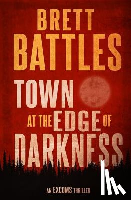Battles, Brett - Town at the Edge of Darkness