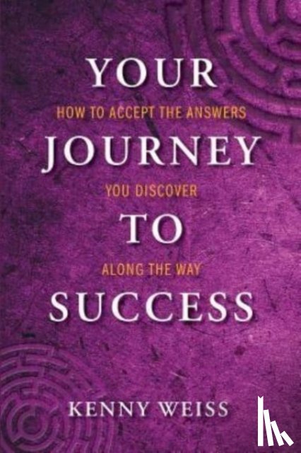 Weiss, Kenny - Your Journey to Success