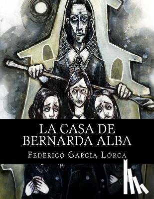 Garcia Lorca, Federico - La casa de Bernarda Alba