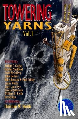 Clarke, Arthur C. - Towering Yarns: Space Elevator Short Stories