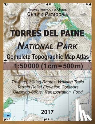 Mazitto, Sergio - 2017 Torres del Paine National Park Complete Topographic Map Atlas 1