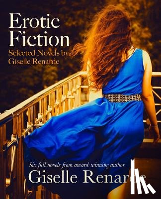 Renarde, Giselle - Erotic Fiction: Selected Novels by Giselle Renarde