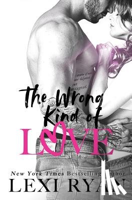 Ryan, Lexi - The Wrong Kind of Love