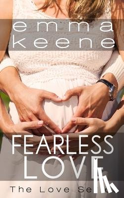 Keene, Emma - Fearless Love