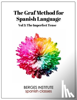 Montilla, Vanessa - The Graf Method for Spanish Language, Vol 3: The Imperfect Tense