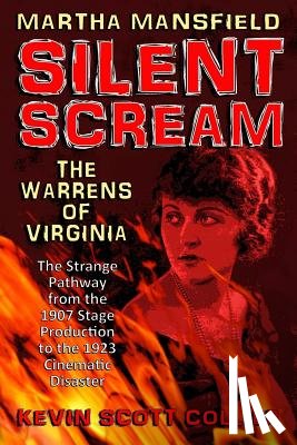 Collier, Kevin Scott - Martha Mansfield Silent Scream
