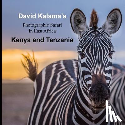Foster, Barbara - David Kalama's Photographic Safari in East Africa: Kenya and Tanzania